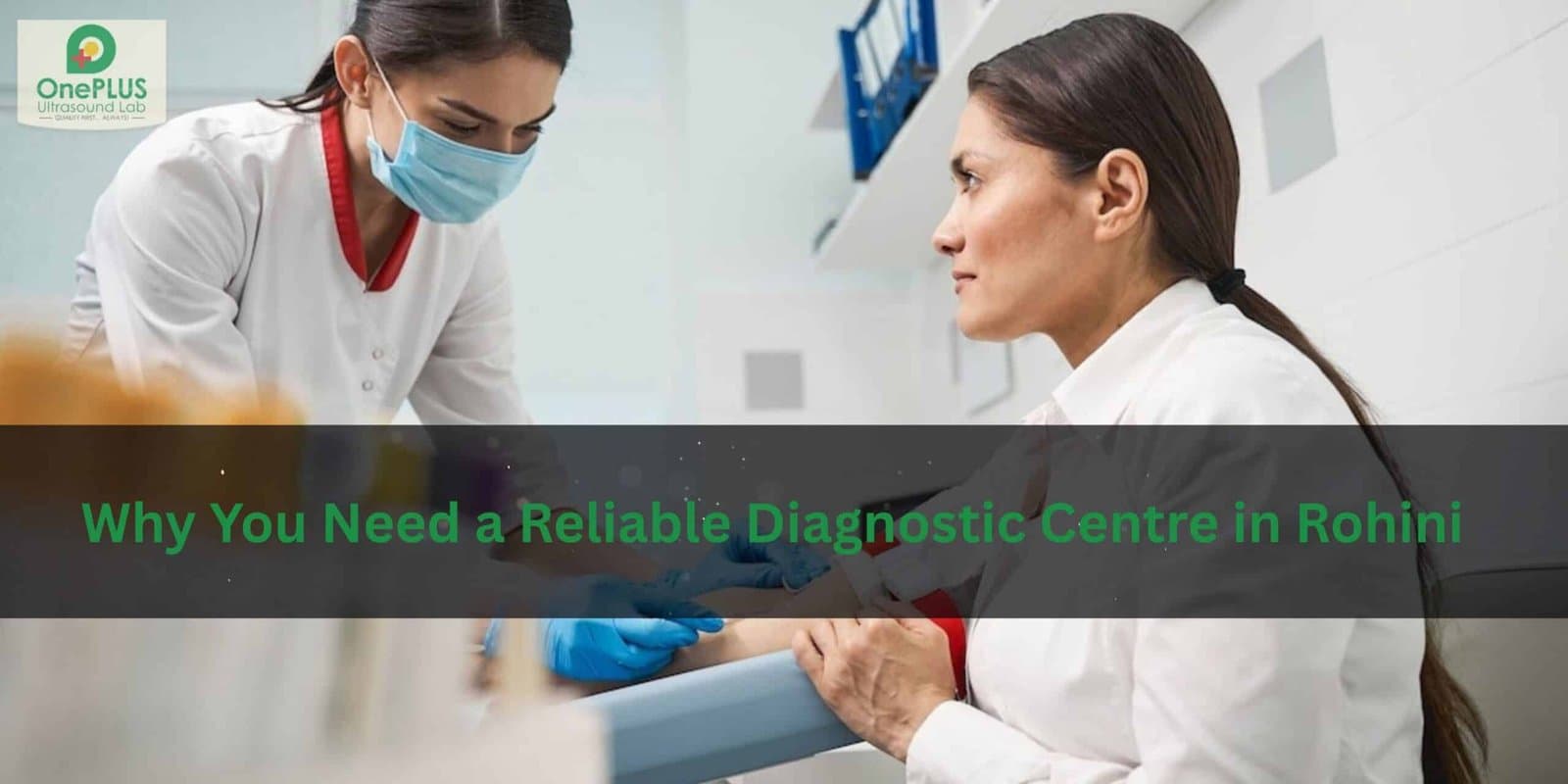 Before You Book Any Test: Why You Need a Reliable Diagnostic Centre in Rohini