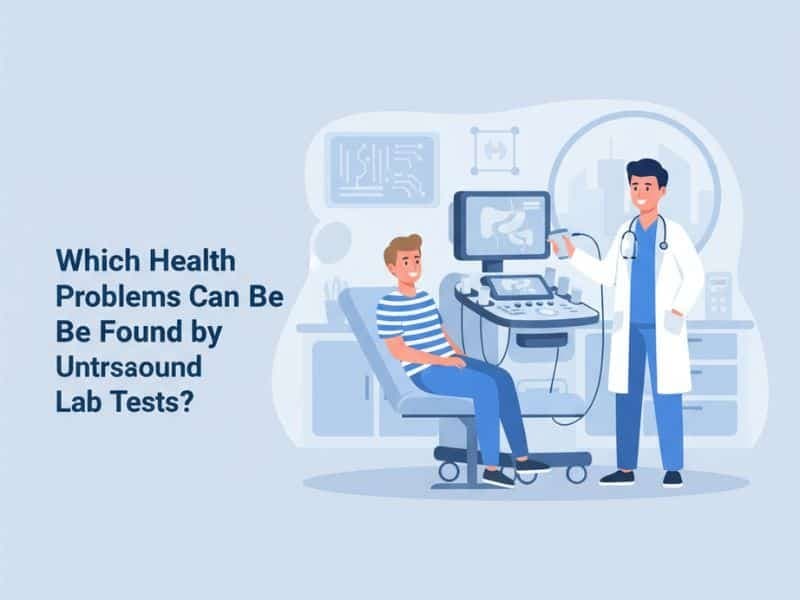 Which Health Problems Can Be Found by Ultrasound Lab Tests?